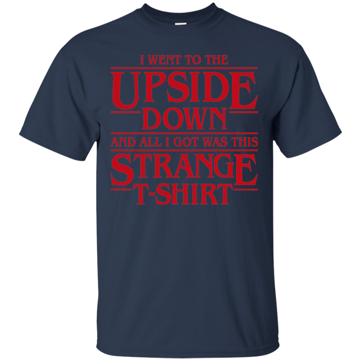 T-Shirts Navy / S I Went to the Upside Down T-Shirt