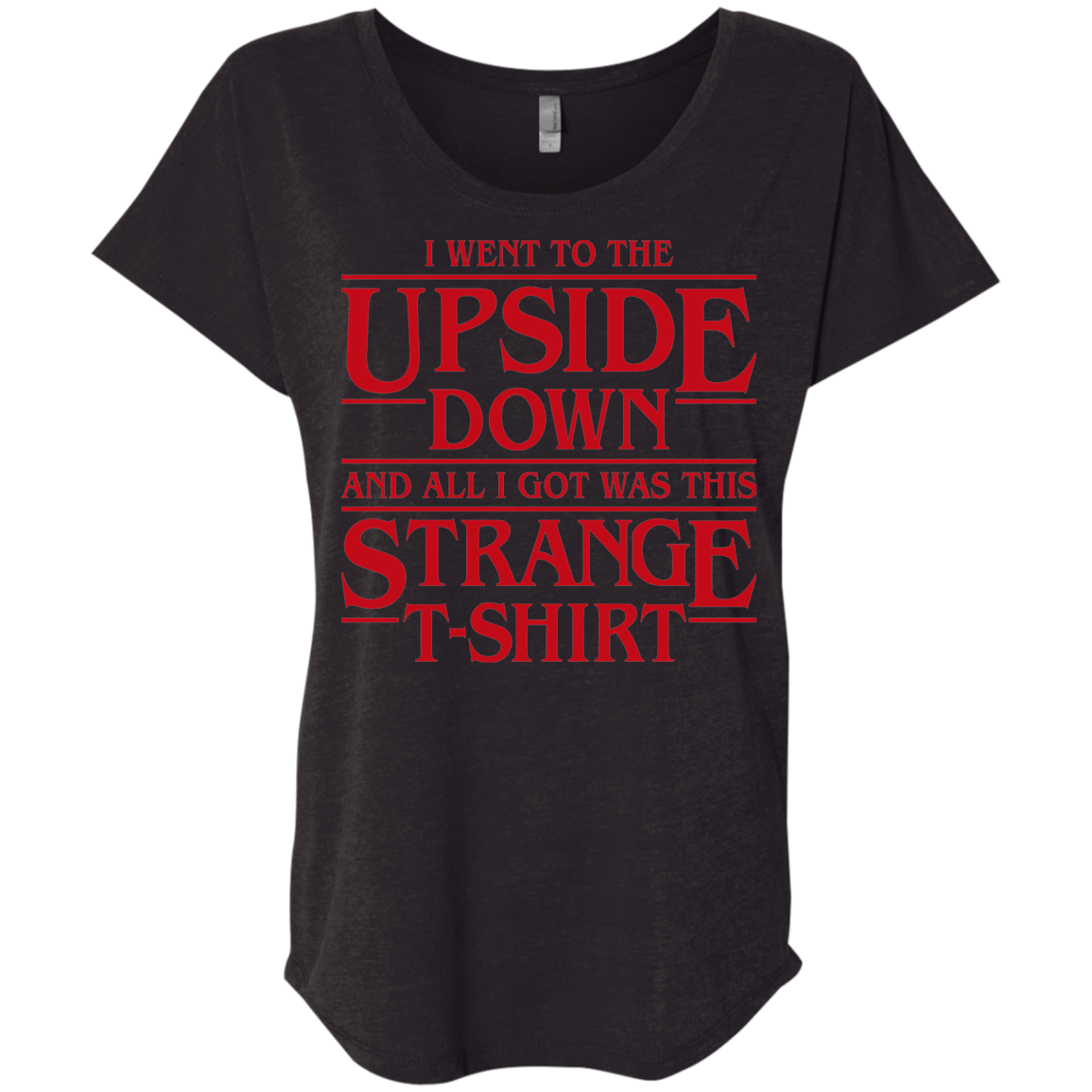 T-Shirts Vintage Black / X-Small I Went to the Upside Down Triblend Dolman Sleeve