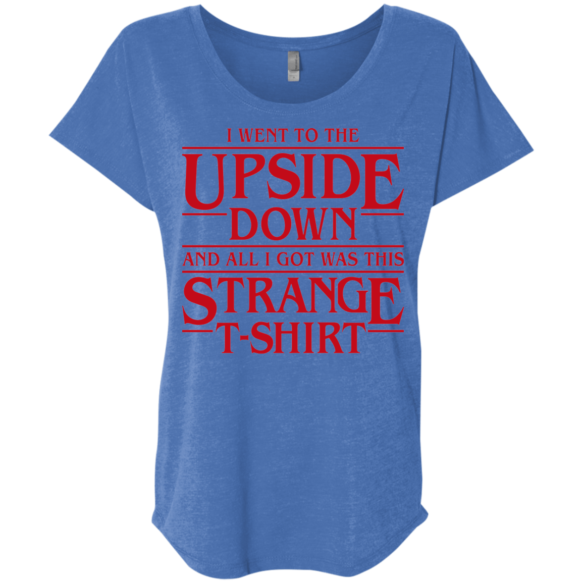 T-Shirts Vintage Royal / X-Small I Went to the Upside Down Triblend Dolman Sleeve