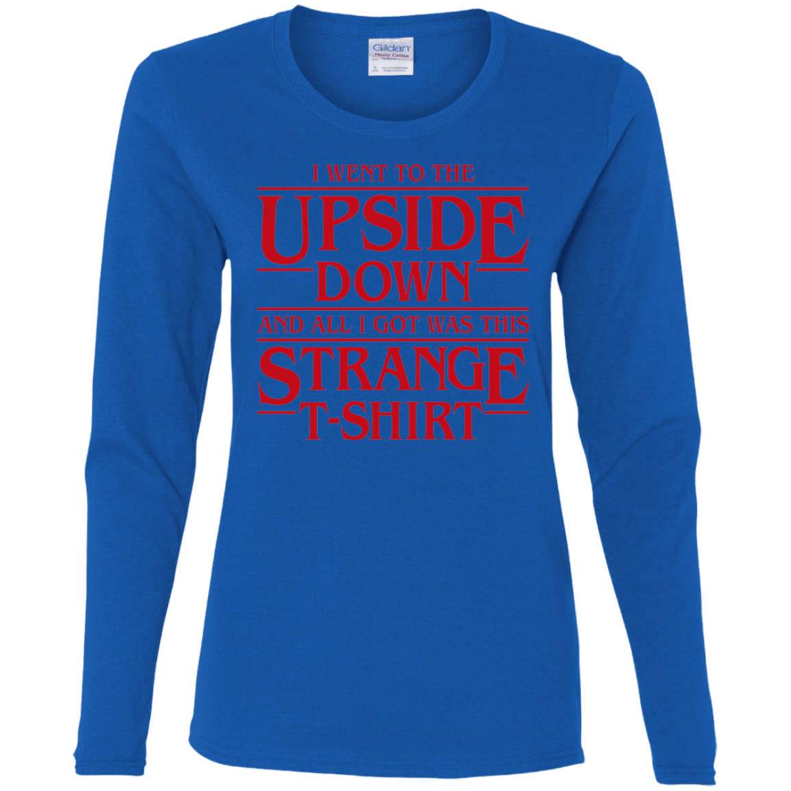 T-Shirts Royal / S I Went to the Upside Down Women's Long Sleeve T-Shirt