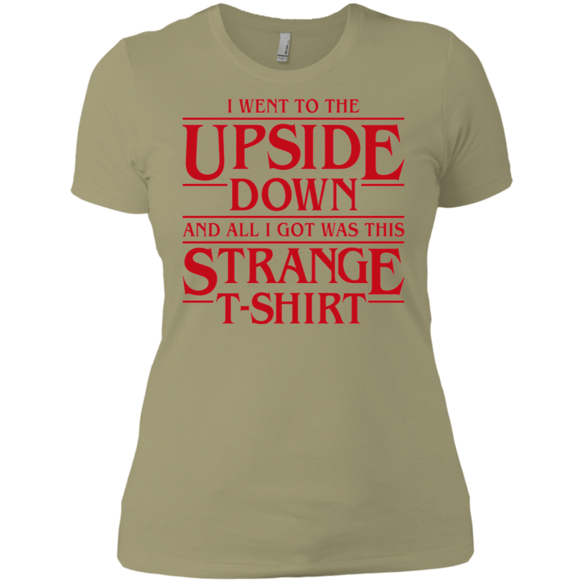 T-Shirts Light Olive / X-Small I Went to the Upside Down Women's Premium T-Shirt