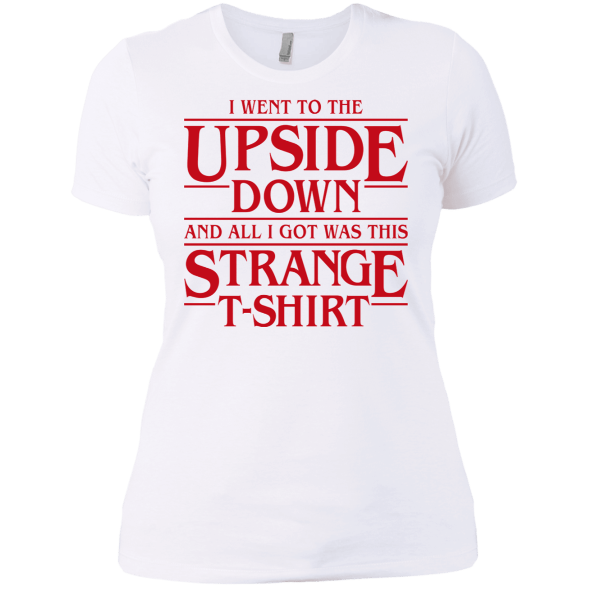 T-Shirts White / X-Small I Went to the Upside Down Women's Premium T-Shirt