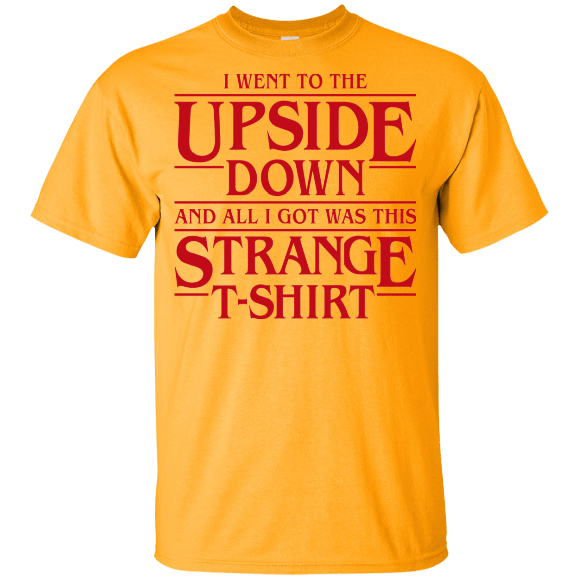 T-Shirts Gold / YXS I Went to the Upside Down Youth T-Shirt