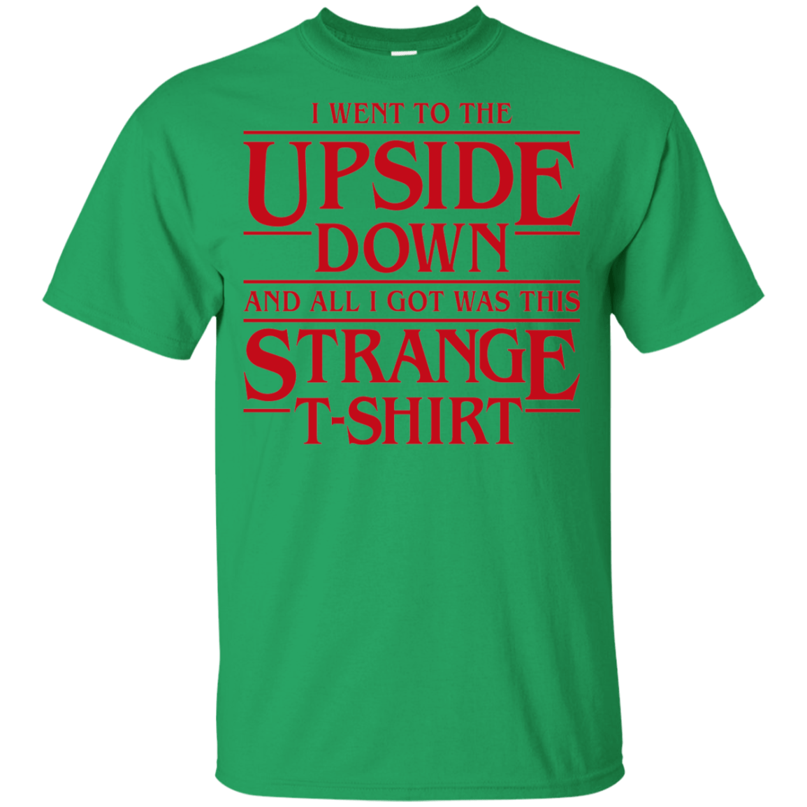 T-Shirts Irish Green / YXS I Went to the Upside Down Youth T-Shirt