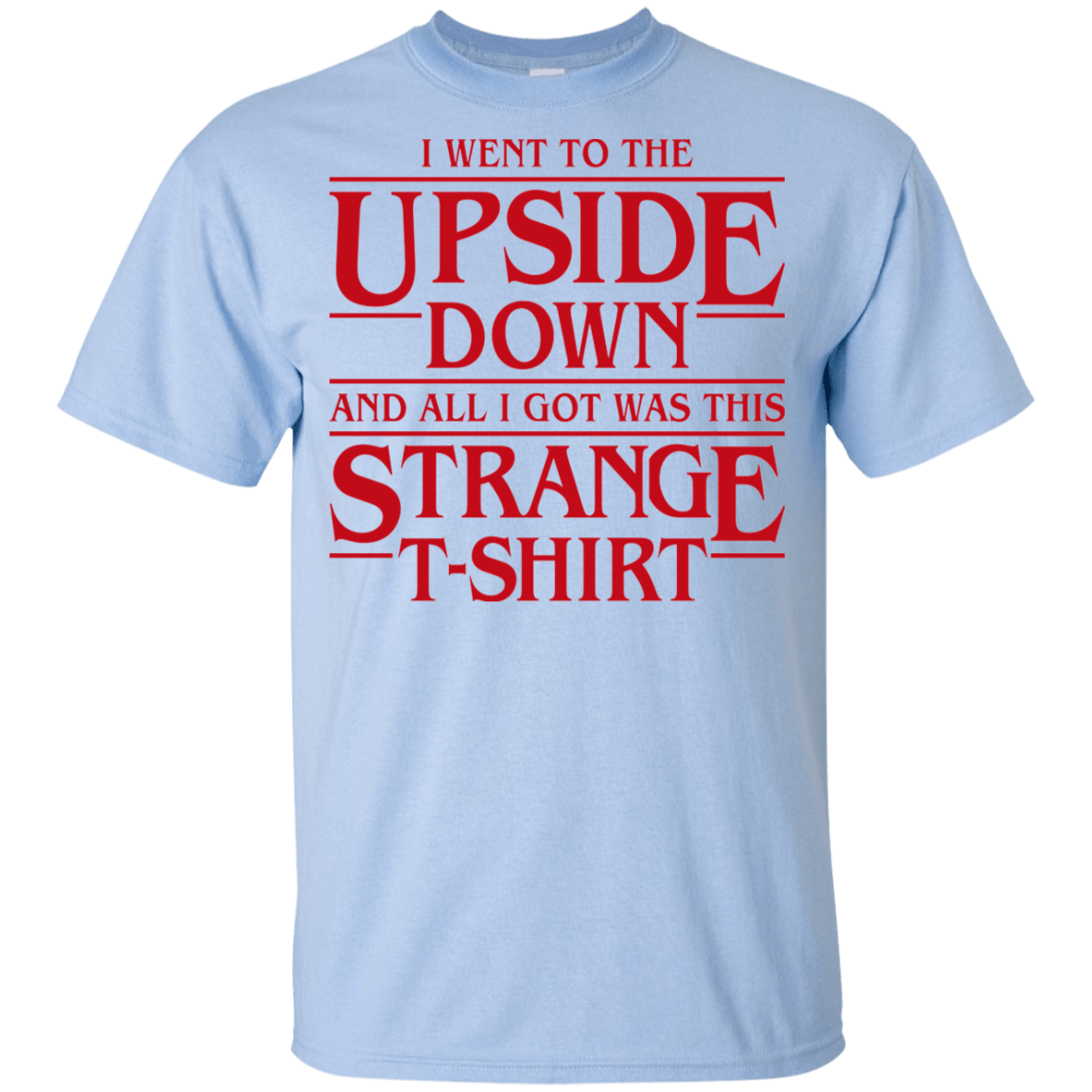 T-Shirts Light Blue / YXS I Went to the Upside Down Youth T-Shirt