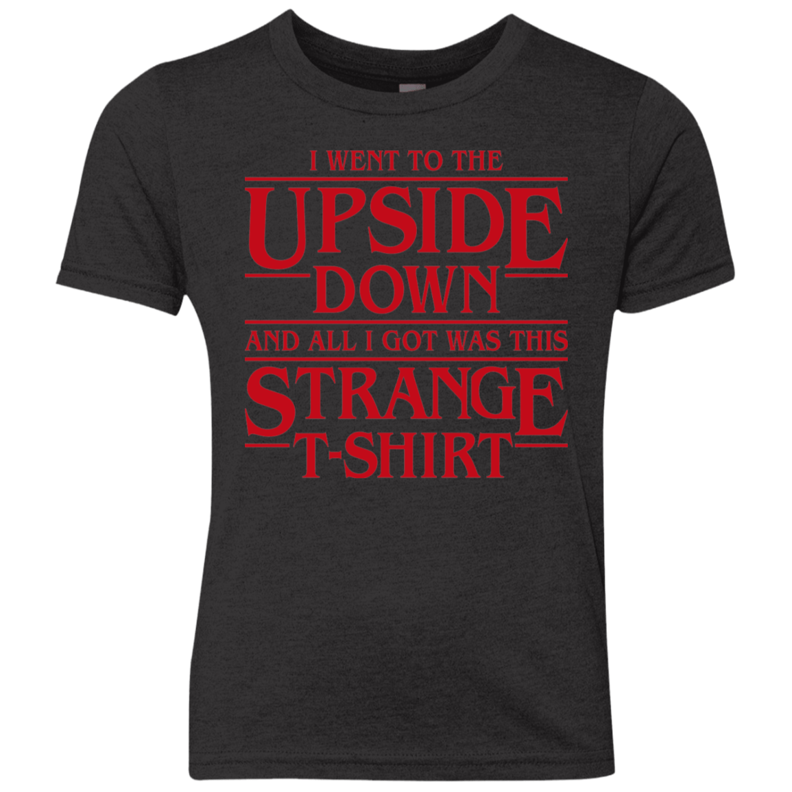 T-Shirts Vintage Black / YXS I Went to the Upside Down Youth Triblend T-Shirt