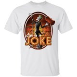 T-Shirts White / Small Life Is A Joke T-Shirt