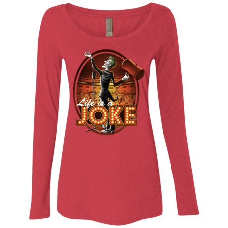 T-Shirts Vintage Red / Small Life Is A Joke Women's Triblend Long Sleeve Shirt