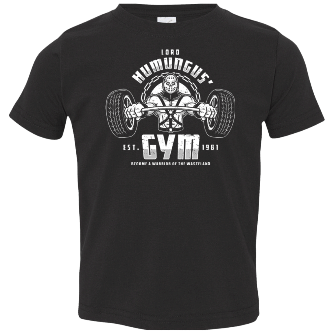 T-Shirts Black / 2T Lord Humungus' Gym Toddler Premium T-Shirt