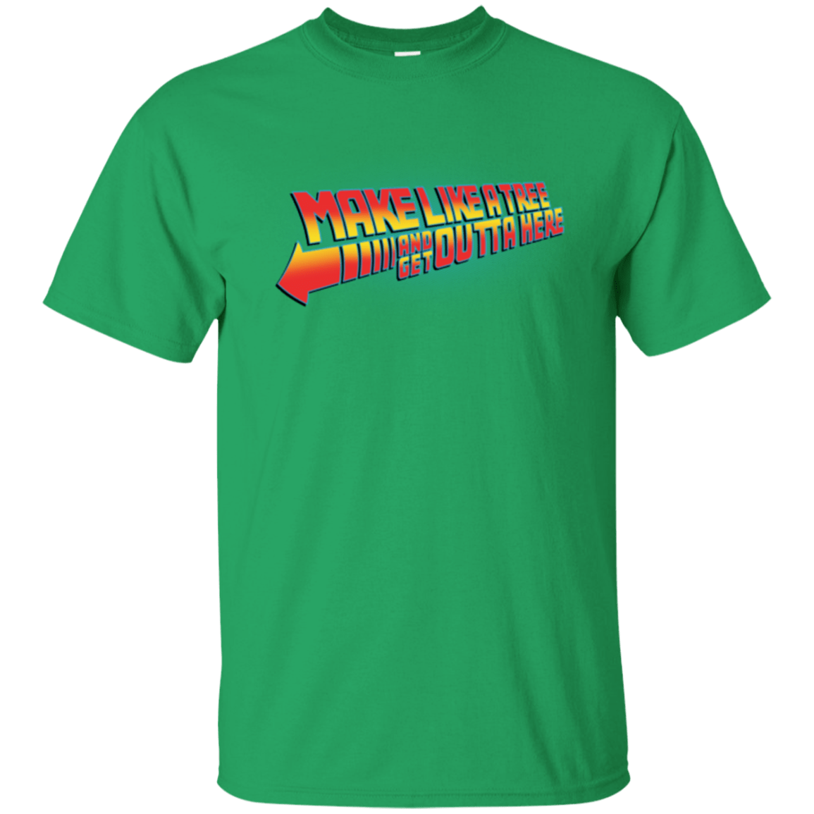T-Shirts Irish Green / Small Make Like A Tree T-Shirt