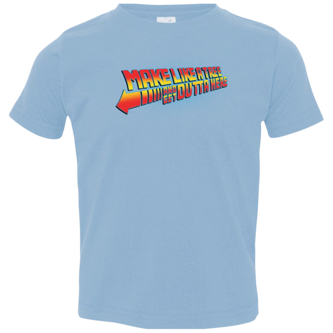 T-Shirts Light Blue / 2T Make Like A Tree Toddler Premium T-Shirt