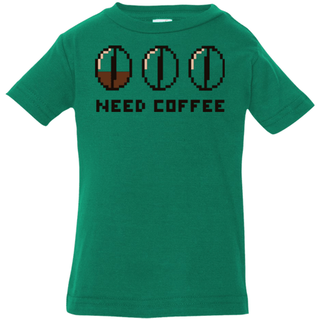 T-Shirts Kelly / 6 Months Need Coffee Infant Premium T-Shirt