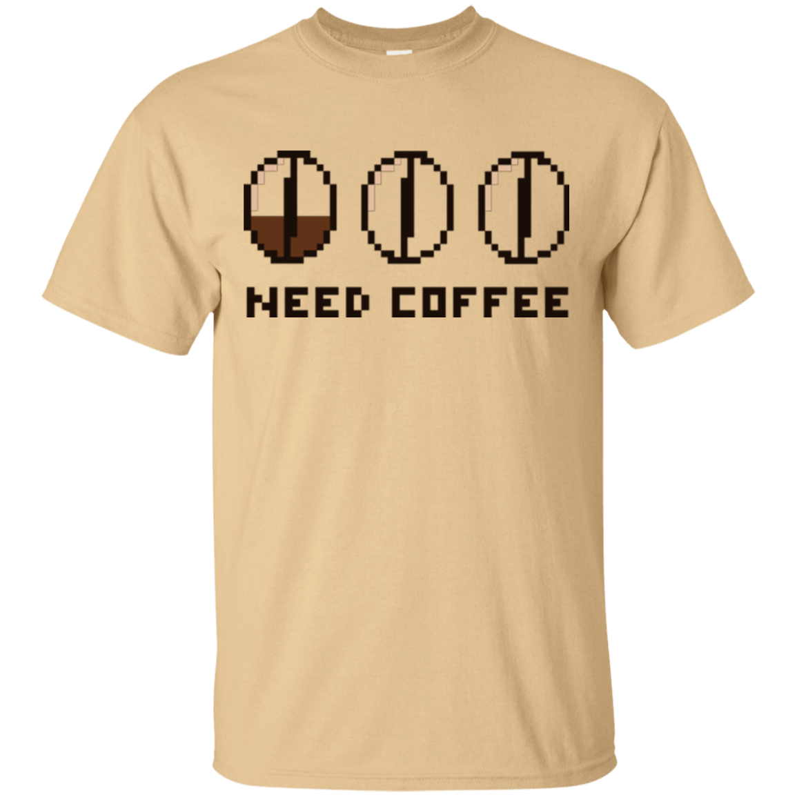 T-Shirts Vegas Gold / Small Need Coffee T-Shirt
