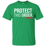 T-Shirts Irish Green / Small Protect This Order T-Shirt