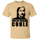 T-Shirts Vegas Gold / Small Rustin Fucking Cohle T-Shirt