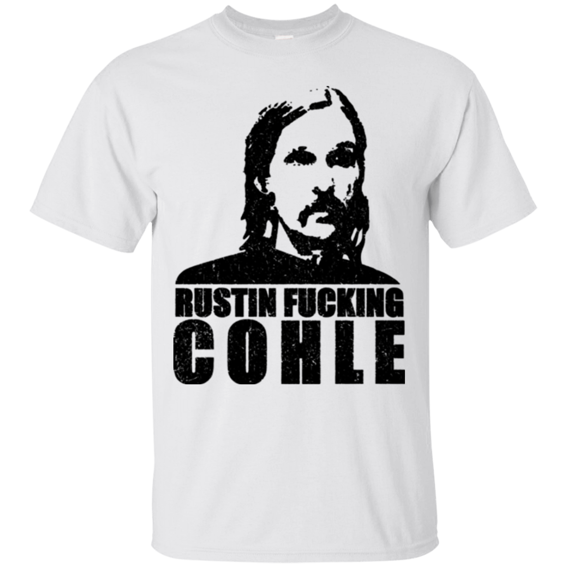 T-Shirts White / Small Rustin Fucking Cohle T-Shirt