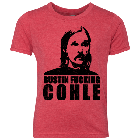 T-Shirts Vintage Red / YXS Rustin Fucking Cohle Youth Triblend T-Shirt