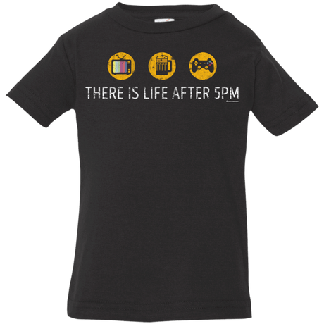 T-Shirts Black / 6 Months There Is Life After 5PM Infant Premium T-Shirt