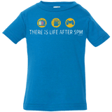 T-Shirts Cobalt / 6 Months There Is Life After 5PM Infant Premium T-Shirt