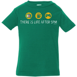T-Shirts Kelly / 6 Months There Is Life After 5PM Infant Premium T-Shirt
