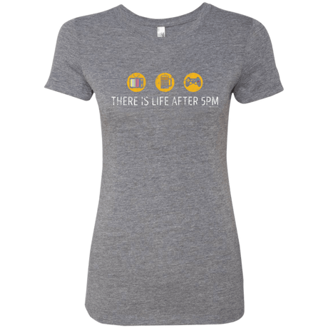 T-Shirts Premium Heather / Small There Is Life After 5PM Women's Triblend T-Shirt
