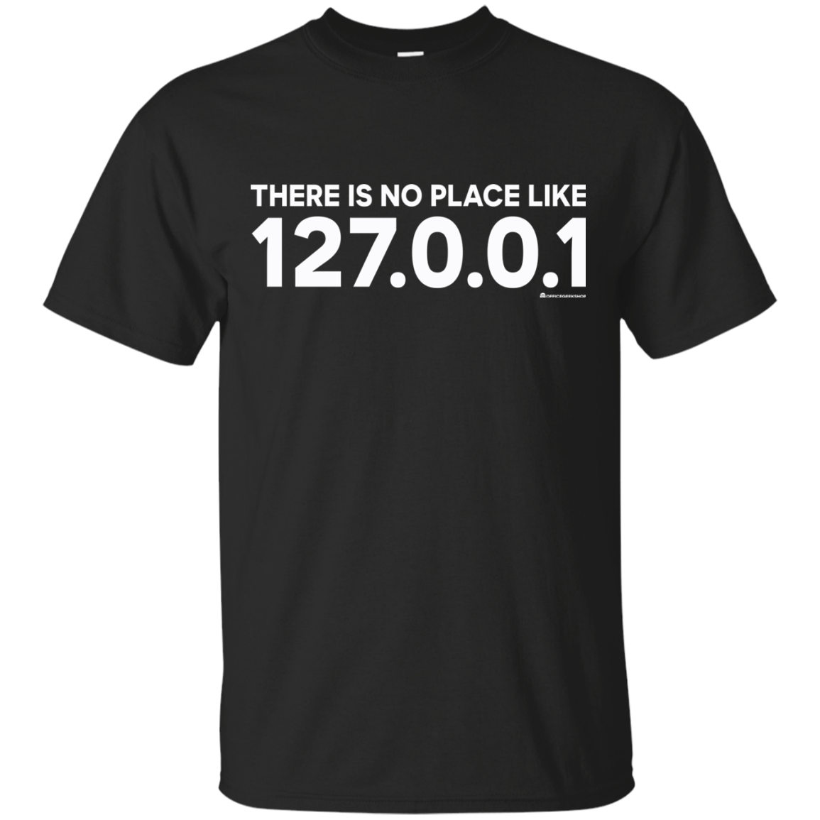 T-Shirts Black / Small There Is No Place Like 127.0.0.1 T-Shirt