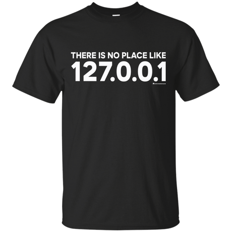 T-Shirts Black / Small There Is No Place Like 127.0.0.1 T-Shirt