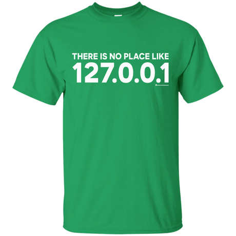 T-Shirts Irish Green / Small There Is No Place Like 127.0.0.1 T-Shirt