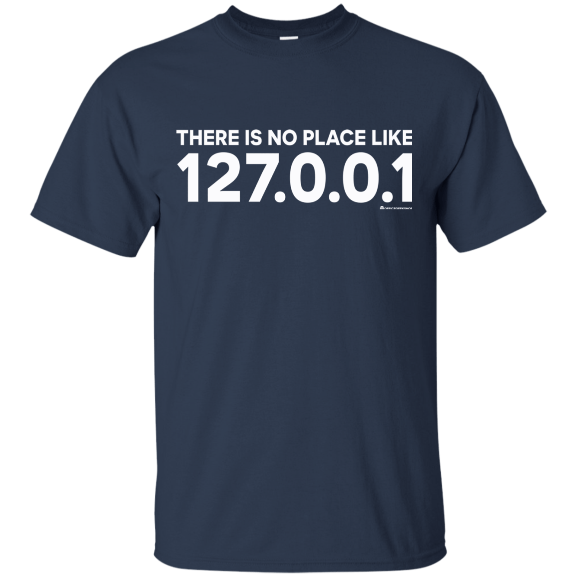 T-Shirts Navy / Small There Is No Place Like 127.0.0.1 T-Shirt