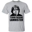 T-Shirts Sport Grey / Small Tyrion fucking Lannister T-Shirt