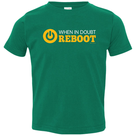 T-Shirts Kelly / 2T When In Doubt Reboot Toddler Premium T-Shirt