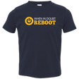 T-Shirts Navy / 2T When In Doubt Reboot Toddler Premium T-Shirt