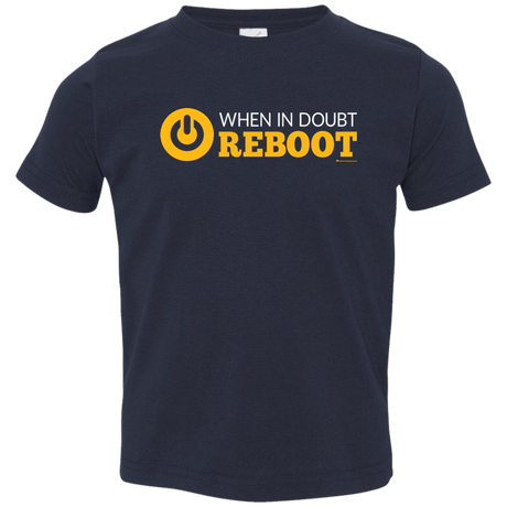 T-Shirts Navy / 2T When In Doubt Reboot Toddler Premium T-Shirt