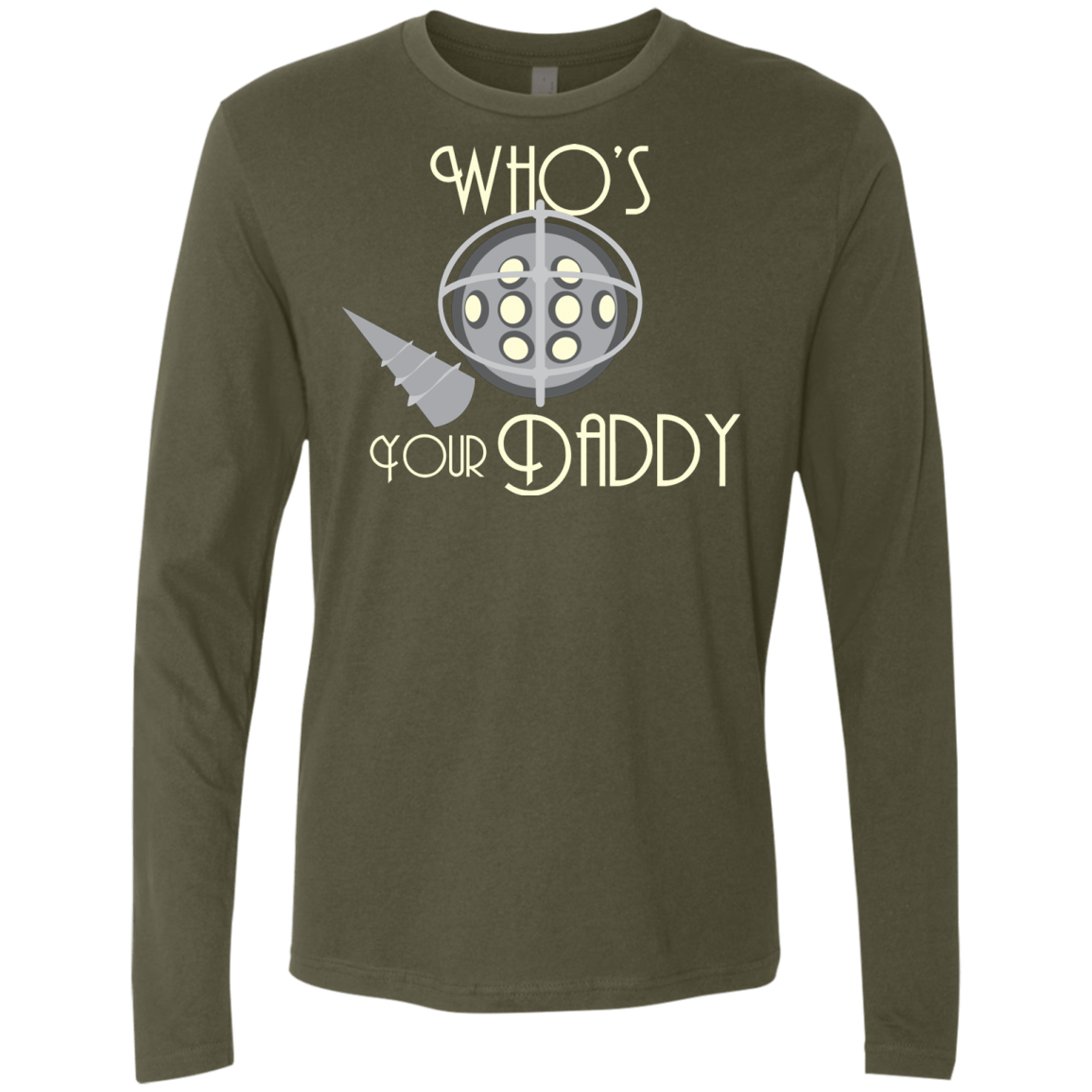 T-Shirts Military Green / S Who's Your Daddy Men's Premium Long Sleeve