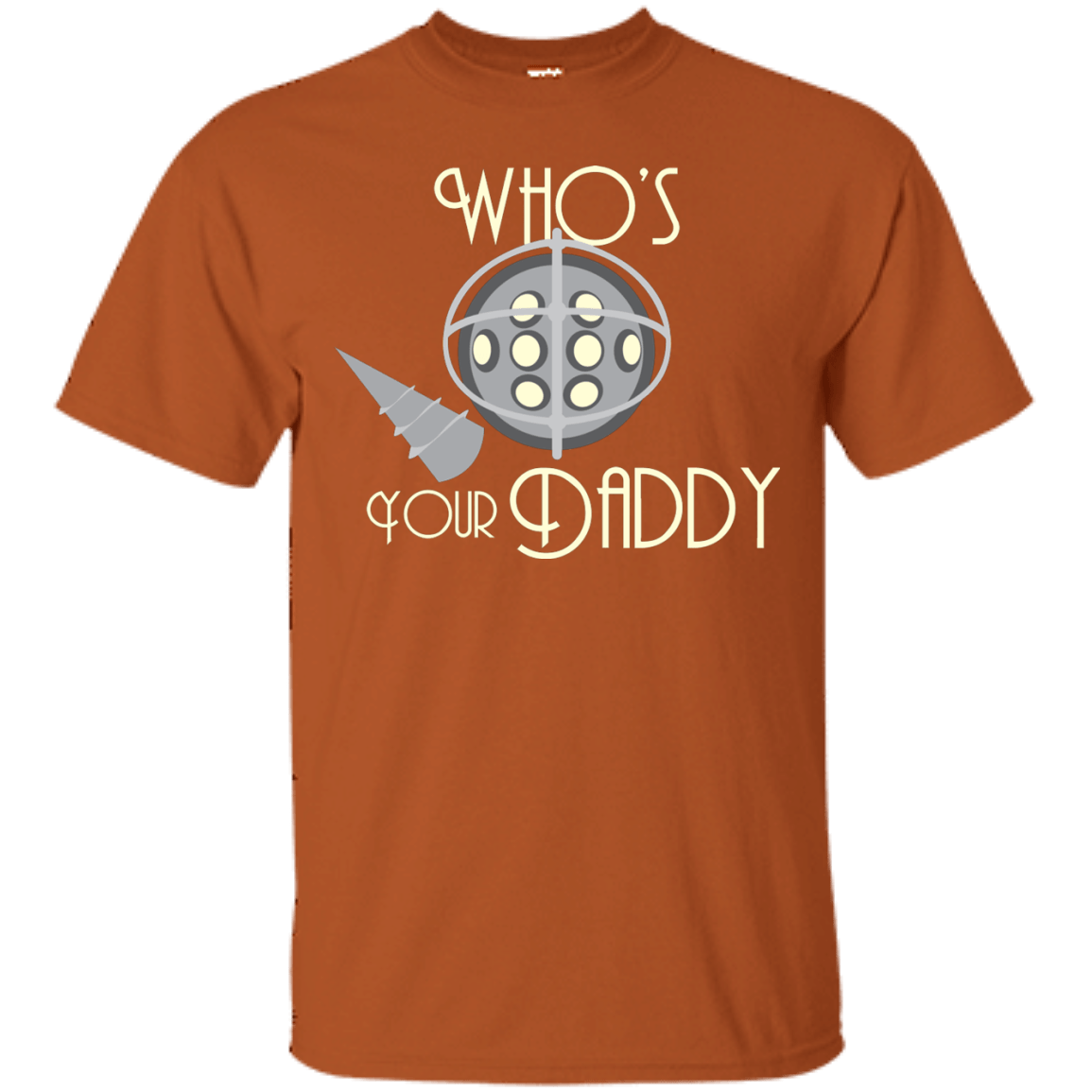 T-Shirts Texas Orange / S Who's Your Daddy T-Shirt