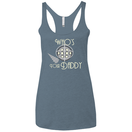 T-Shirts Indigo / X-Small Who's Your Daddy Women's Triblend Racerback Tank