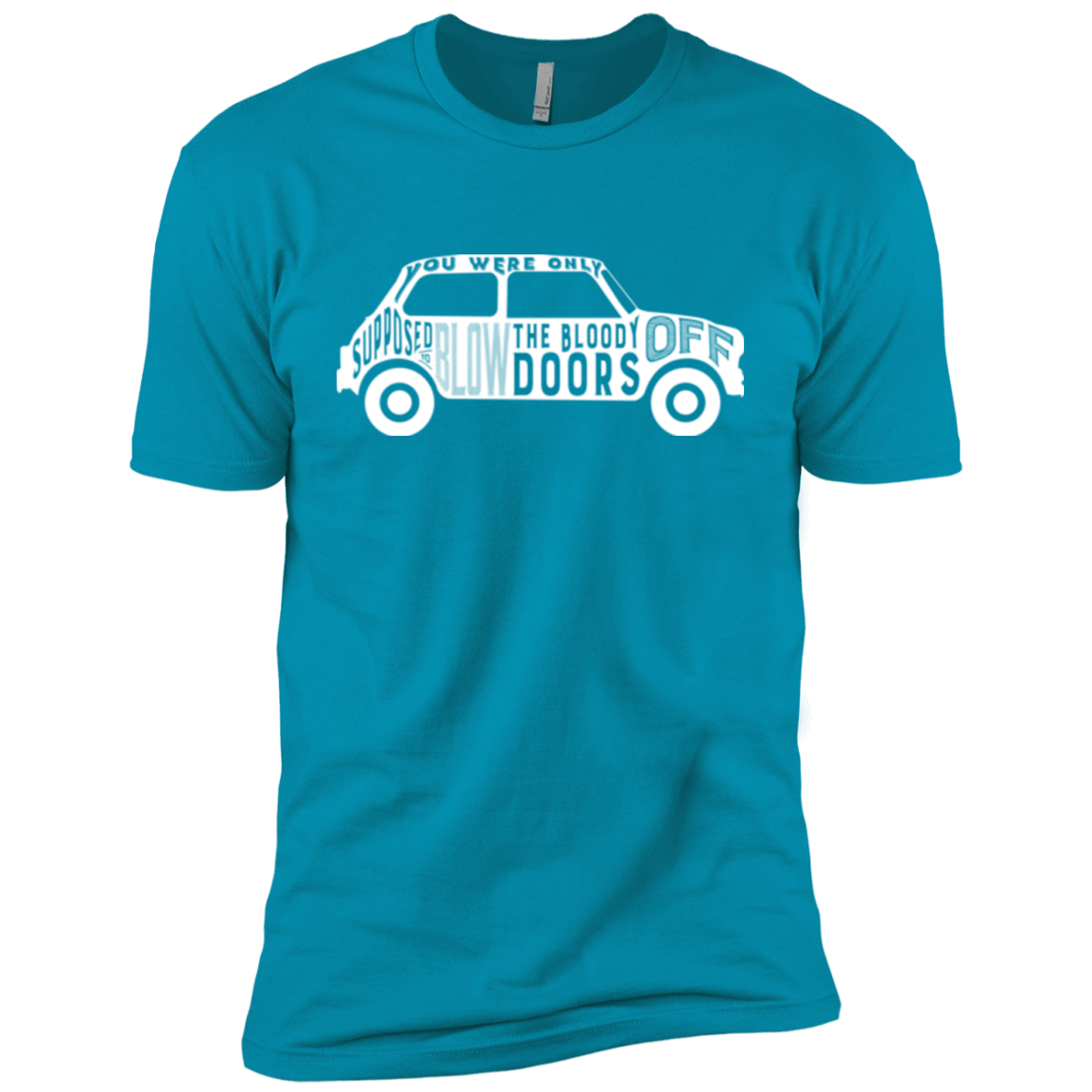 T-Shirts Turquoise / YXS You Were Only Supposed To Blow The Bloody Doors Off Boys Premium T-Shirt