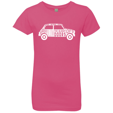 T-Shirts Hot Pink / YXS You Were Only Supposed To Blow The Bloody Doors Off Girls Premium T-Shirt