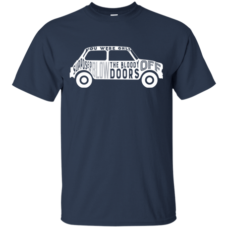 T-Shirts Navy / Small You Were Only Supposed To Blow The Bloody Doors Off T-Shirt