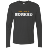 T-Shirts Heavy Metal / Small Your Code Is Borked Men's Premium Long Sleeve