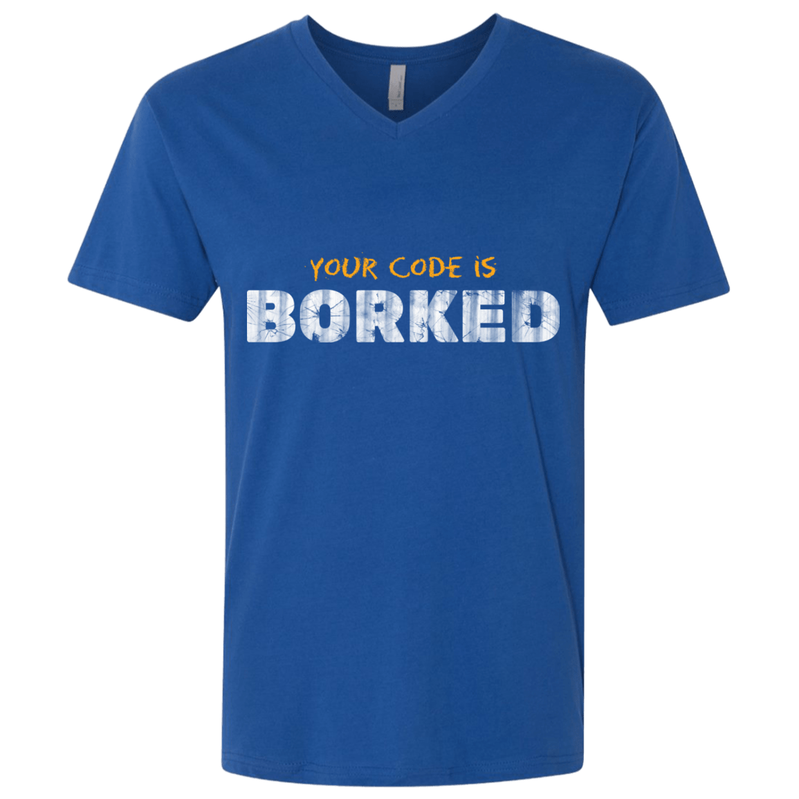 T-Shirts Royal / X-Small Your Code Is Borked Men's Premium V-Neck
