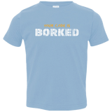 T-Shirts Light Blue / 2T Your Code Is Borked Toddler Premium T-Shirt