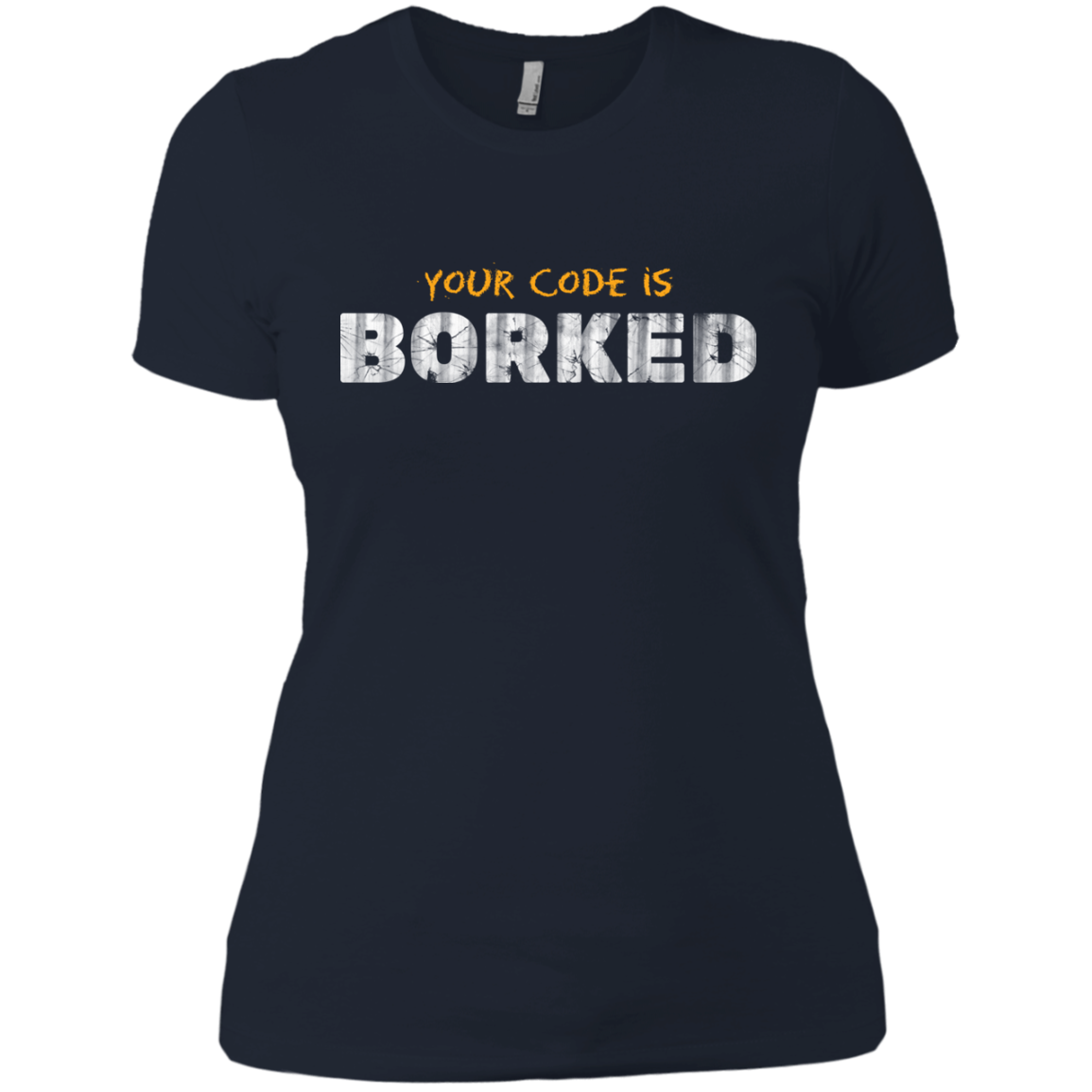 Your Code Is Borked Women's Premium T-Shirt