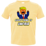 Everything Is Unfair Toddler Premium T-Shirt