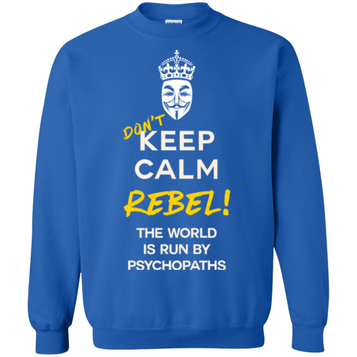 Dont Keep Calm Crewneck Sweatshirt