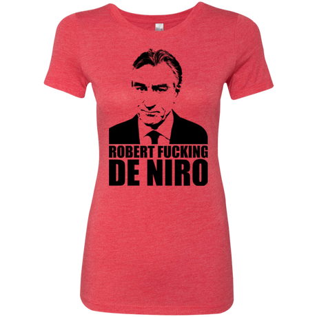 Robert Fucking DeNiro Women's Triblend T-Shirt