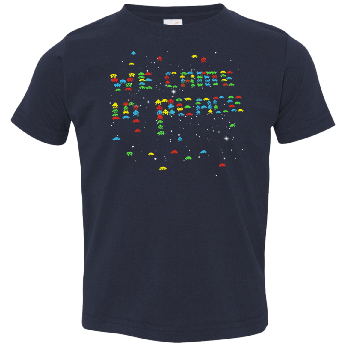 We came in peace Toddler Premium T-Shirt