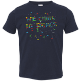 We came in peace Toddler Premium T-Shirt