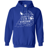 Always Be a Viking Pullover Hoodie