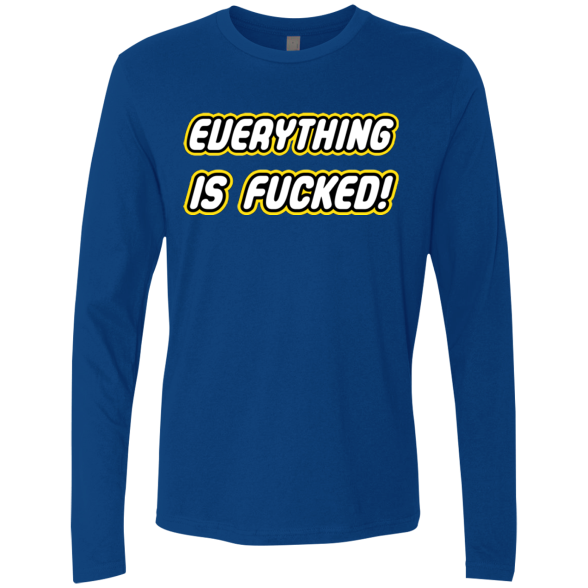 Everything is Fucked Men's Premium Long Sleeve